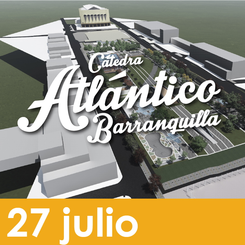 Cátedra Atlántico - Barranquilla - ¿Cuál Es El Plan?